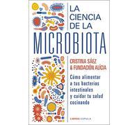 La ciencia de la microbiota: Cómo alimentar a tus bacterias instestinales y cuidar tu salud cocinando