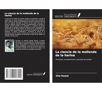La ciencia de la molienda de la harina: Principios, procesamiento y garantía de calidad