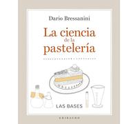 La ciencia de la pastelería/ The Science of Pastry