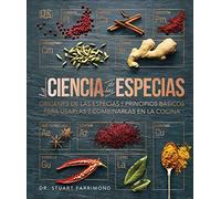La ciencia de las especias: Orígenes de las especias y principios básicos para usarlas y combinarlas en la cocina