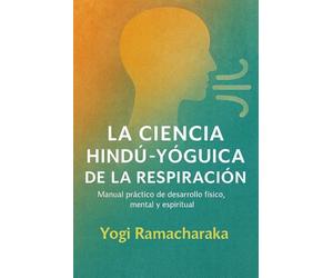 LA CIENCIA HINDÚ-YÓGUICA DE LA RESPIRACIÓN