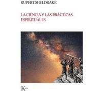 La Ciencia Y Las Prácticas Espirituales - [Livre en VO] Sheldrake, Rupert (Auteur)