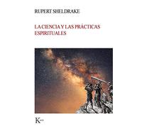 La ciencia y las prácticas espirituales/ Science and Spiritual Practices