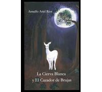 La Cierva Blanca y el Cazador de Brujas