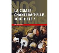 La cigale chantera-t-elle tout l'ete ? - Francois Dibot - Libertaires Eds - broché - Roman