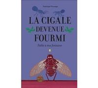 La cigale devenue fourmi Dominique Descamps (Auteur)