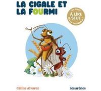 La Cigale et la fourmi Céline Alvarez (Auteur), Julie Machado (Dessinateur)