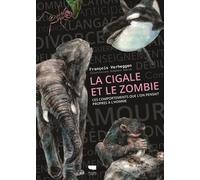 La Cigale Et Le Zombie - Ces Comportements Que L'on Pensait Propres À L'homme