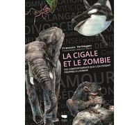 La Cigale Et Le Zombie - Ces Comportements Que L'on Pensait Propres À L'homme