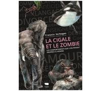 La Cigale Et Le Zombie - Ces Comportements Que L'on Pensait Propres À L'homme