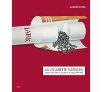 La Cigarette S'affiche - Histoire Sans Filtre De La Publicité Du Tabac (1945-1973)