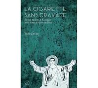 La cigarette sans cravate Syriza, la dette, le boutiquier et les luttes de classes en Grèce - Roland Simon - Senonevero - broché - Essai