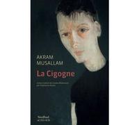 La Cigogne Akram Musallam (Auteur), Stéphanie Dujols (Traduction)
