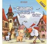 La cigogne qui ne savait pas voler - Luc Turlan - Geste - cartonné - Album jeunesse