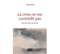 La Cime Ne Me Contredit Pas - Essai De Liberté Esthétique