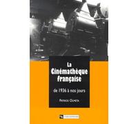 La Cinematheque Francaise De 1936 A Nos Jours