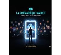 LA CINÉMATHÈQUE MAUDITE - TOME 1 - LA COLLECTION INTERDITE