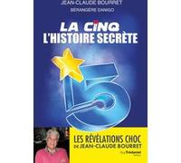 La Cinq, L'histoire secrète Jean-Claude Bourret (Auteur), Berengère Danigo (Auteur)