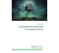La cinquième dimension La force magnétique de l'univers - Isabelle Barbier - Vie Editions - broché - Essai