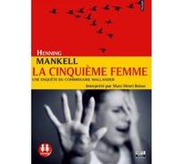 La Cinquième femme Henning Mankell (Auteur), Marc-Henri Boisse (Chants), Anna Gibson (Traduction)