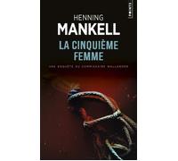 La Cinquième Femme - Henning Mankell - Points - Poche - Roman