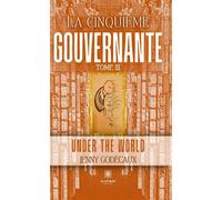 La cinquième gouvernante Tome III : Under the world - Jenny Godecaux - Le Lys Bleu - broché - Roman