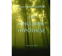 LA CINQUIÈME HYPOTHÈSE: Editions Il est Midi