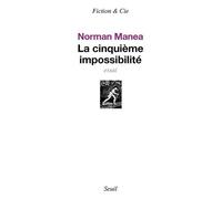 La Cinquième Impossibilité - Norman Manea - Seuil - broché - Roman