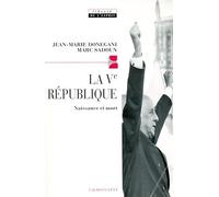 La Cinquième République: Naissance et mort