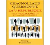 La cinquième République, tome 2 : Le pouvoir exécutif et l'administration