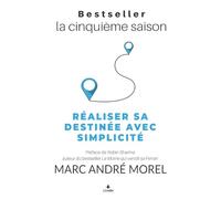 La cinquième saison: Réaliser sa destinée avec simplicité