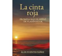 La cinta roja: Promesa bajo el hielo de Vladivostok