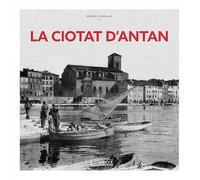 La Ciotat d'antan - Nouvelle édition