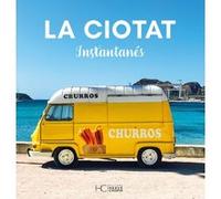 La Ciotat Instantanés Caroline Guiol (Auteur)