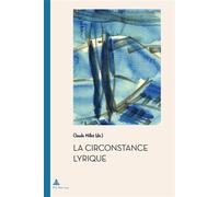 La circonstance lyrique - Claude Millet - Peter Lang - broché - Essai