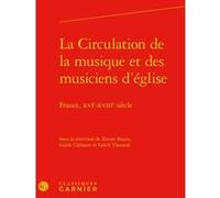 La Circulation de la musique et des musiciens d'église Philippe Vendrix (Direction), Collectif (Auteur)
