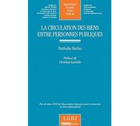 la circulation des biens entre personnes publiques: PRIX DE THÈSE 2010 DE L'ASSOCIATION FRANÇAISE POUR LA RECHERCHE EN DROIT ADMINIS (265)