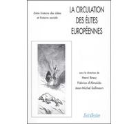 La Circulation Des Élites Européennes - Entre Histoire Des Idées Et Histoire Sociale