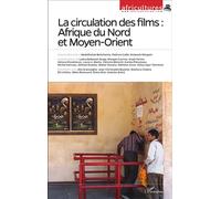 La circulation des films : Afrique du Nord et Moyen-Orient Tomes 101 et 102 - Africultures 101 102 - L'harmattan - broché - Revue