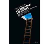 La circulation des savoirs. Interdisciplinarité, concepts nomades, analogies, métaphores