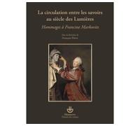 La circulation entre les savoirs au siècle des lumières Hommages à Francine Markovits - François Pépin - Hermann - broché - Livre