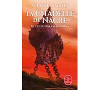 La Citadelle de nacre (Le Cycle d'Alamänder, Tome 2) le cycle alamander,2 - Alexis Flamand - Lgf - Poche - Roman