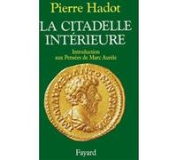 La Citadelle Intérieure. Introduction aux Pensées de Marc Aurèle