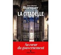 Jean-Michel Blanquer – La Citadelle – Au cœur du gouvernement – Broché