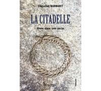 La Citadelle - Vivre Dans Une Secte