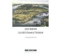 La Cité à travers l’histoire Lewis Mumford (Auteur)