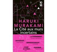 La Cité aux murs incertains Haruki Murakami (Auteur), Hélène Morita (Traduction), Tomoko Oono (Contributions)