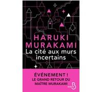 Haruki Murakami – La Cité aux murs incertains – Traduction Hélène Morita & Tomoko Oono – Broché