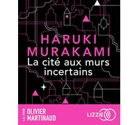 La Cité aux murs incertains - Haruki Murakami - Lizzie - Univers Audio - Texte lu (CD) - Textes lus CD