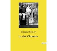 La cité Chinoise: Exploration des transitions sociales et économiques de la Chine du XIXe siècle